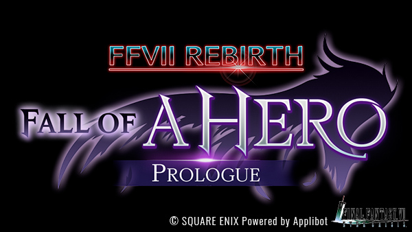 FINAL FANTASY VII REBIRTH Crossover Fall of a Hero - Prologue On Now