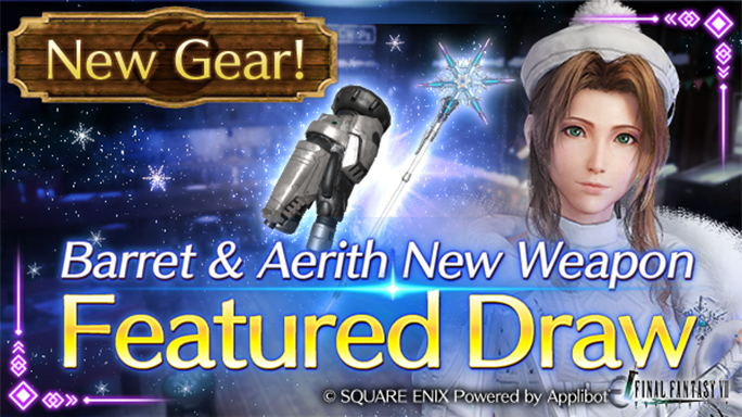 Barret・Aerith New Weapon Featured Draw On Now